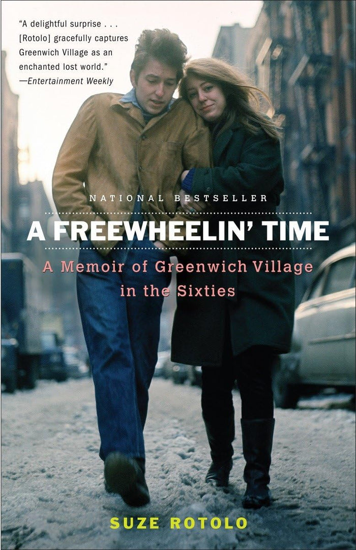 A FREEWHEELIN' TIME: A MEMOIR OF GREENWICH VILLAGE IN THE SIXTIES - PAPERBACK - BOOK