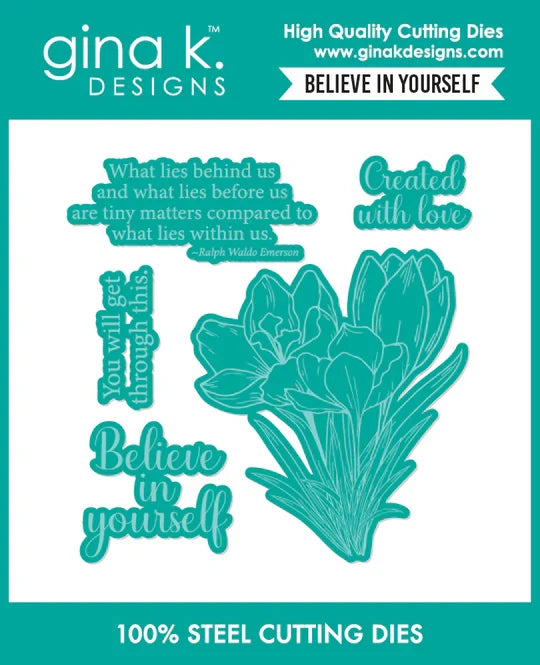 Gina K. Designs - Stamp and Die - Believe in Yourself. Set by Gina K Designs. Available at Embellish Away located in Bowmanville Ontario Canada.